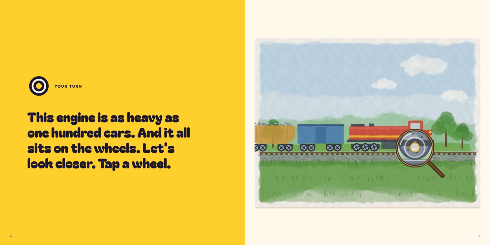 An open book. The left page is yellow and says: This engine is as heavy as one hundred cars. And it all sits on the wheels. Let's look closer. Tap a wheel. The right page shows the train, with a ring on one wheel.